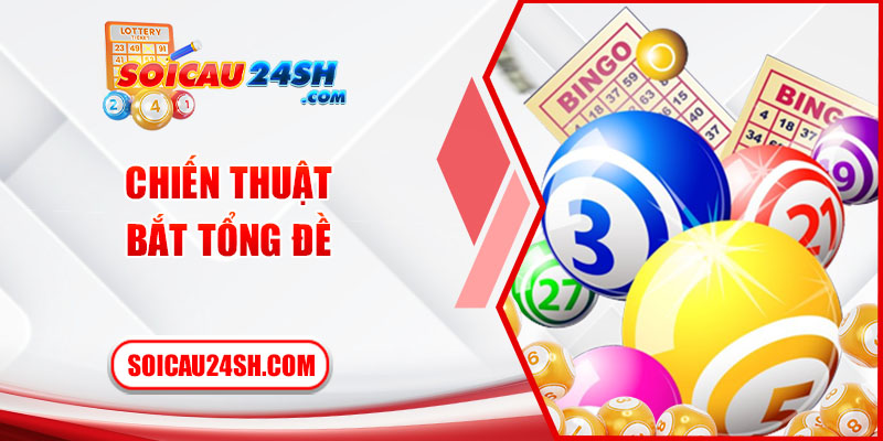 Phương pháp bắt tổng đề hiệu quả tại soi cầu 24h