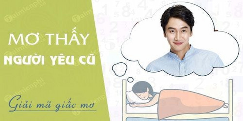 Việc giải mã giấc mơ thấy người yêu cũ còn phụ thuộc vào từng ngữ cảnh 