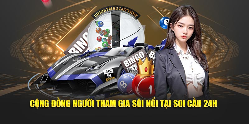 Cộng đồng người tham gia sôi nổi tại Soi cầu 24h 