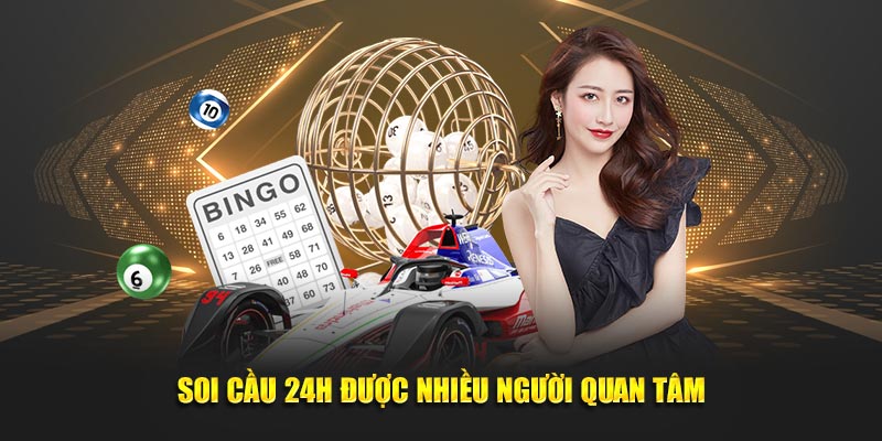 Soi cầu 24h được nhiều người quan tâm